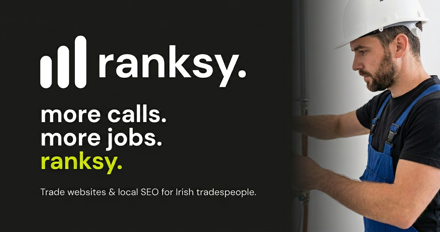 Ranksy — Trade websites and local SEO for Irish tradespeople. More calls. More jobs.